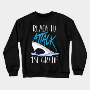 Funny Ready To Attack 1st Grade Shark First Day of School Gift Crewneck Sweatshirt